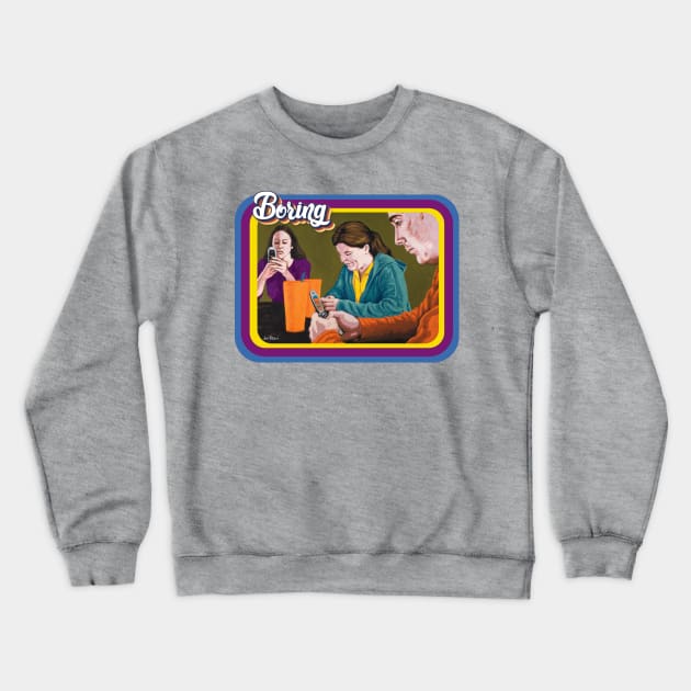 Contemporary Daily Life: Boring Crewneck Sweatshirt by Ibere Romani